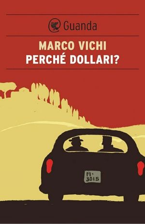 [Il commissario Bordelli 04] • Perché Dollari?